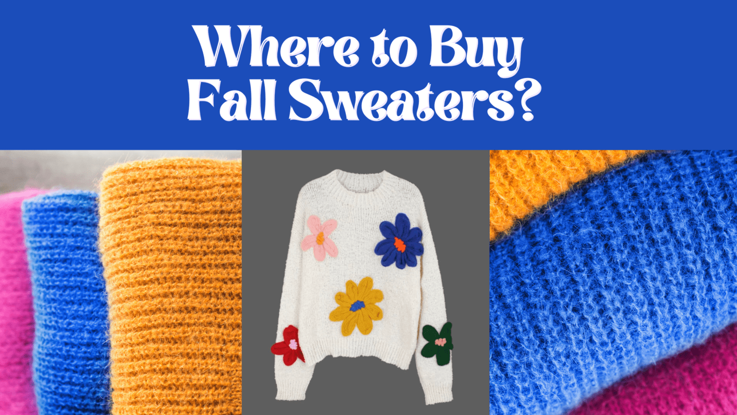 colorful wool and floral sweater representing where to buy fall sweaters